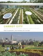 carrot city creating places for urban agriculture