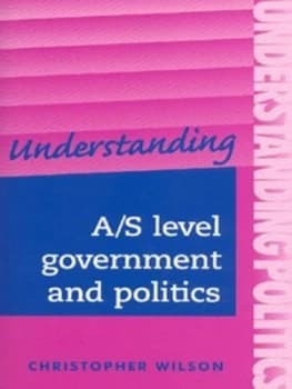 Understanding A/s Level Government and Politics by Christopher Wilson Paperback