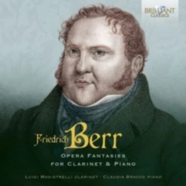 Friedrich Berr: Opera Fantasies for Clarinet & Piano CD / Album