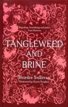 Tangleweed and Brine by Deirdre Sullivan Hardback