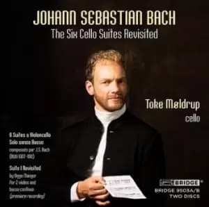 Johann Sebastian Bach The Six Cello Suites Revisited by Johann Sebastian Bach CD Album
