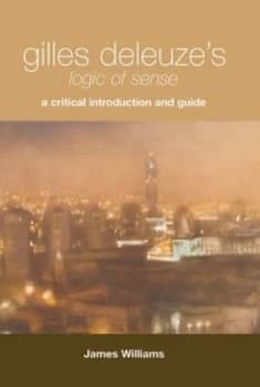 Gilles Deleuzes Logic of Sense by James Williams Paperback