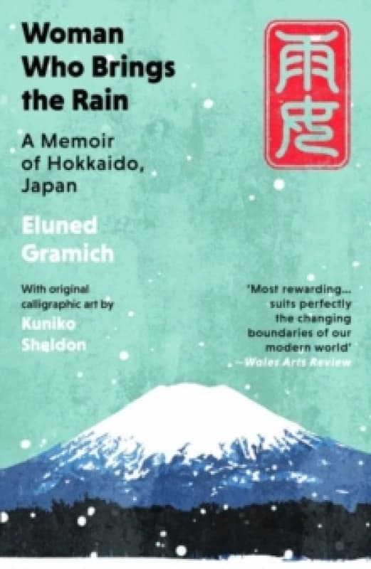 Woman Who Brings the Rain : A Memoir of Hokkaido, Japan Paperback / softback