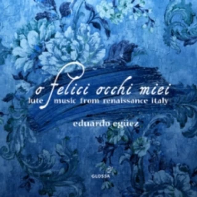 Eduardo Egez: O Felici Occhi Miei: Lute Music from Renaissance Italy CD / Album
