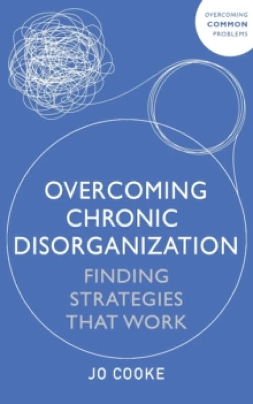 Overcoming Chronic Disorganization : Finding Strategies That Work Paperback / softback