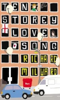 Ten Storey Love Song by Richard Milward Book
