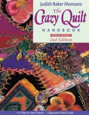 The crazy quilt handbook by Judith Baker Montano