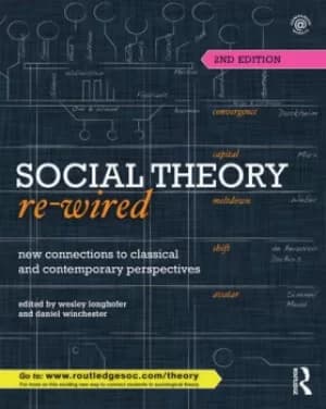 Social Theory Re-WiredNew Connections to Classical and Contemporary Perspectives