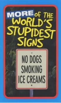 More of the Worlds Stupidest Signs Paperback