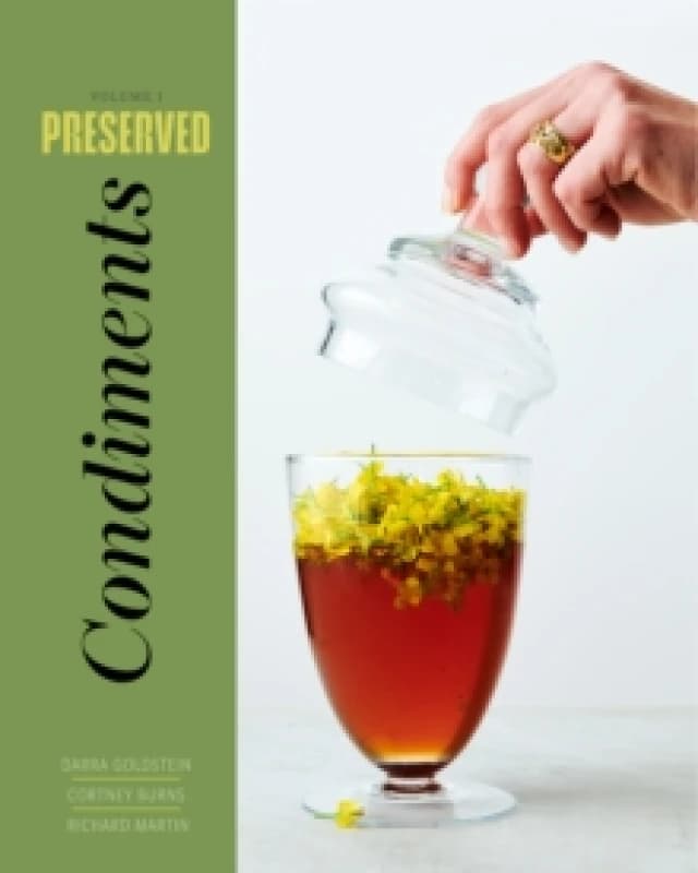 Preserved: Condiments : 25 Recipes Hardback
