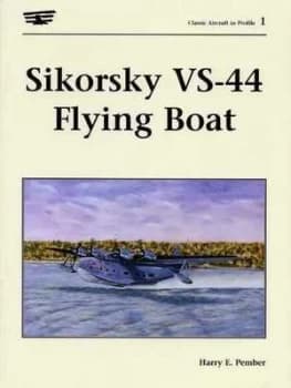 Sikorsky Vs-44 Flying Boat by Harry E. Pember Book