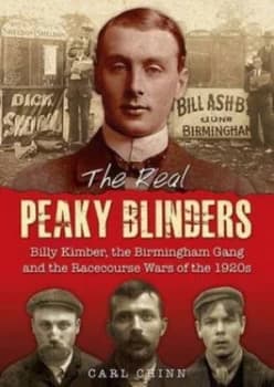 The Real Peaky Blinders by Carl Chinn Paperback