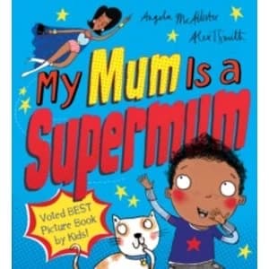 My Mum Is a Supermum by Angela McAllister (Paperback, 2016)