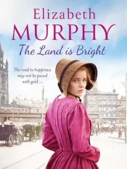 The Land is Bright by Elizabeth Murphy