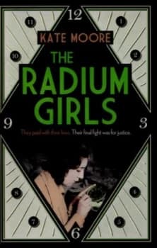 The Radium Girls by Kate Moore Hardback