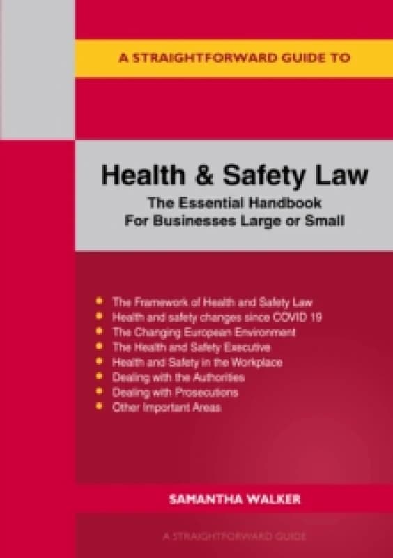 A Straightforward Guide To Health And Safety : The Essential Handbook for Businesses Large and Small Paperback / softback