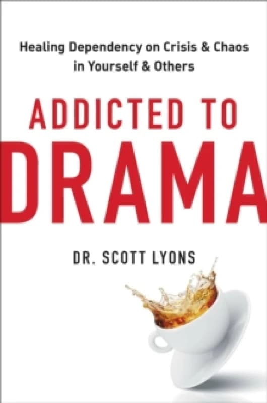 Addicted to Drama. Hardback. By Scott Lyons Books