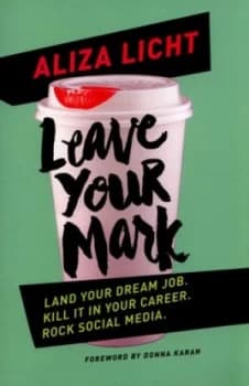 Leave Your Mark by Aliza Licht Paperback