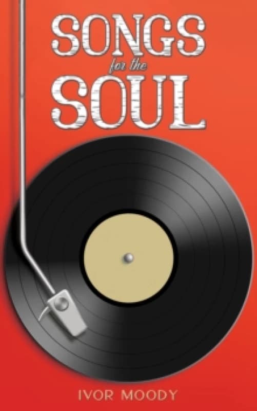 Songs for the Soul. Paperback. By Ivor Moody Books