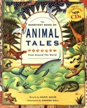 The Barefoot Book of Animal Tales from around the World by Naomi Adler and Amanda Hall Paperback