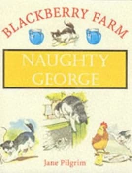 Naughty George by Jane Pilgrim Hardback