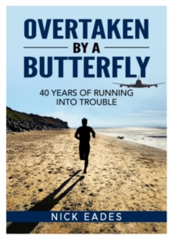 Overtaken by a Butterfly : 40 Years of Running into Trouble Paperback / softback