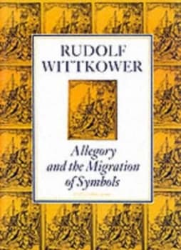 Allegory and the Migration of Symbols by Rudolf Wittkower Paperback