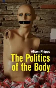 The politics of the body by Alison Phipps