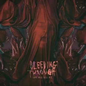 Love Will Kill All by Bleeding Through CD Album