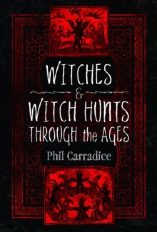 Witches and Witch Hunts Through the Ages Hardback