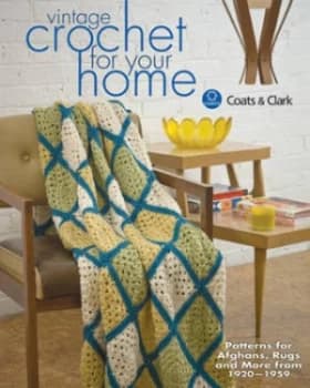 Vintage Crochet for Your Home by Coats and Clark Book