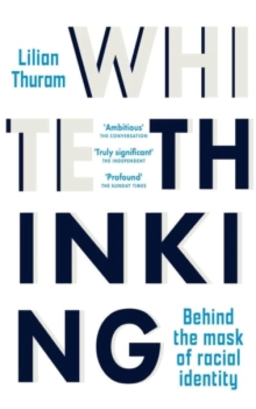 White Thinking : 'Profound' The Sunday Times Paperback / softback