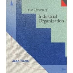 The Theory of Industrial Organization by Jean Tirole Hardback