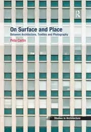 On Surface and Place Between Architecture Textiles and Photography
