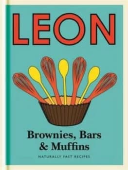 Little Leon Brownies Bars and Muffins by Leon Restaurants Ltd Hardback