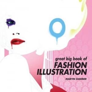 Great Big Book of Fashion Illustration by Martin Dawber Book
