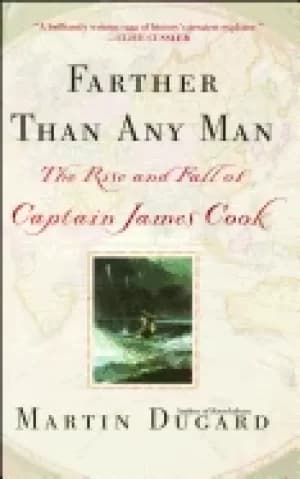 farther than any man the rise and fall of captain james cook