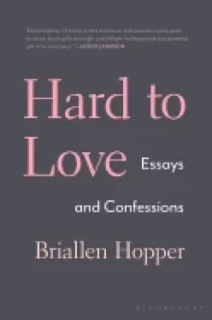 hard to love essays and confessions