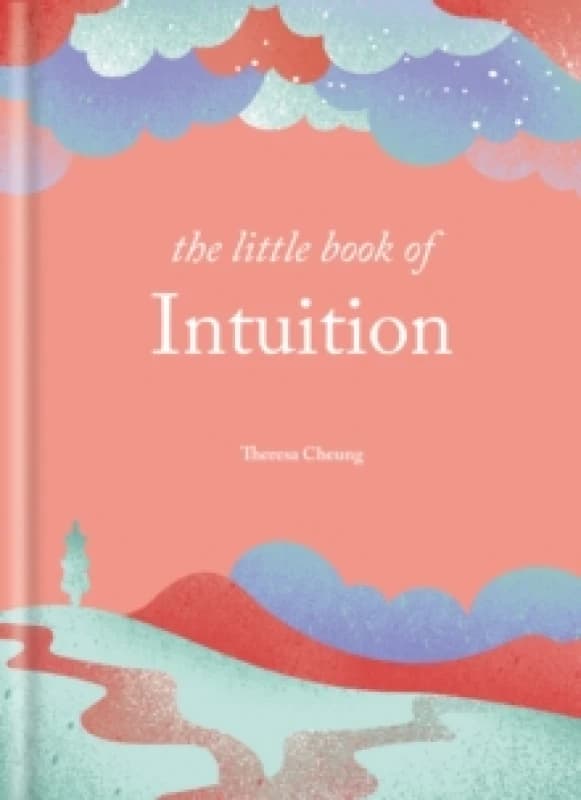 The Little Book of Intuition : SImple practices for working with your sixth sense Hardback