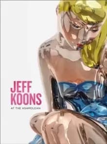 Jeff Koons : At the Ashmolean