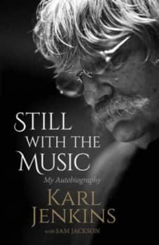 Still with the Music by Karl Jenkins Hardback