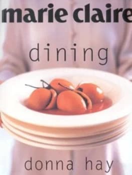 Marie Claire Dining by Donna Hay and Petrina Tinslay Paperback
