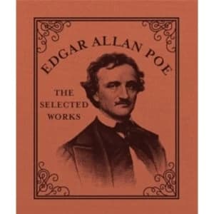 Edgar Allan Poe : The Selected Works