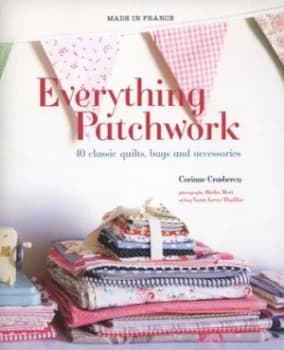 Everything Patchwork by Corinne Crasbercu Paperback