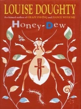 Honey-Dew by Louise Doughty Hardback