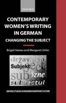 Contemporary Womens Writing in German by Brigid Haines