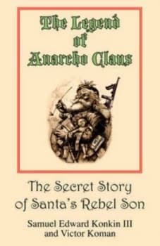 Legend of Anarcho Claus by Samuel Edward Konkin Iii Paperback