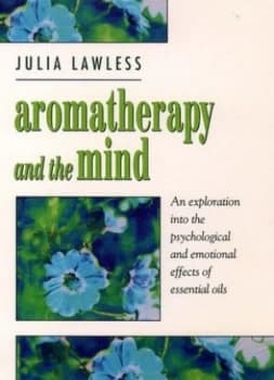Aromatherapy and the Mind by Julia Lawless Paperback
