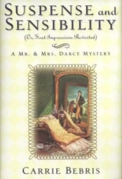 Suspense and Sensibility or First Impressions Revisited by Carrie Bebris Hardback
