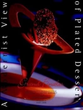 A Modernist View of Plated Desserts grand Finales by Tish Boyle Hardback